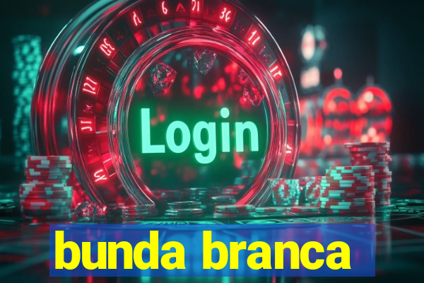 bunda branca